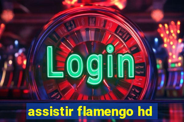 assistir flamengo hd